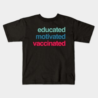 Educated Motivated Vaccinated Kids T-Shirt